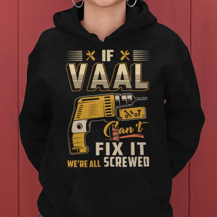 If Vaal Can't Fix It We're All Screwed Women Hoodie