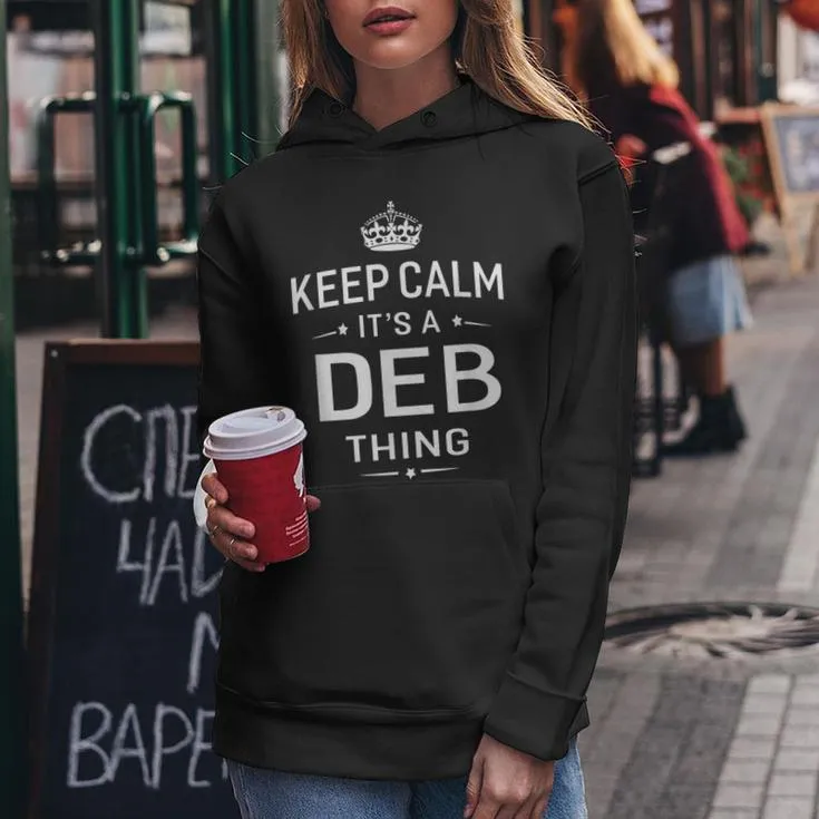 Keep Calm It's Deb Thing Name Women Women Hoodie