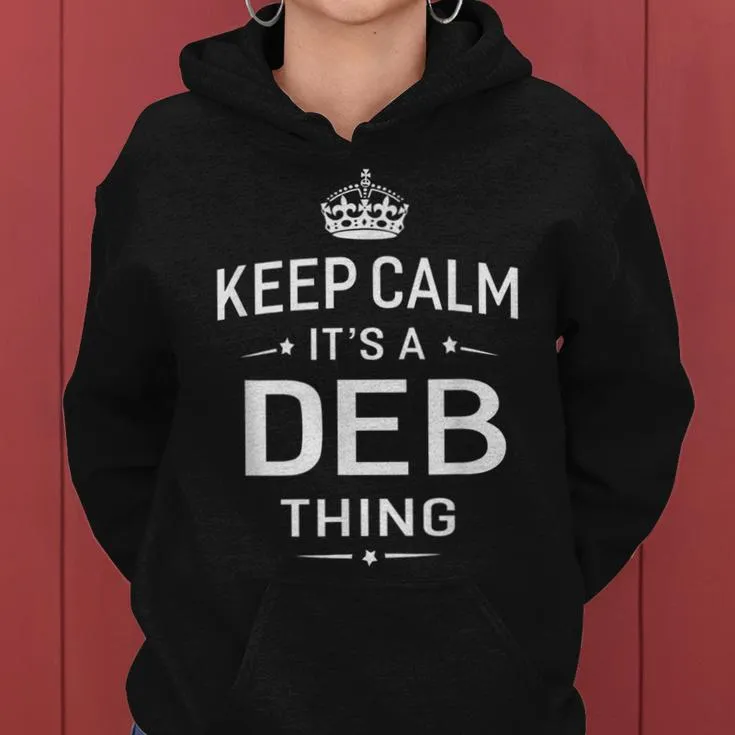 Keep Calm It's Deb Thing Name Women Women Hoodie