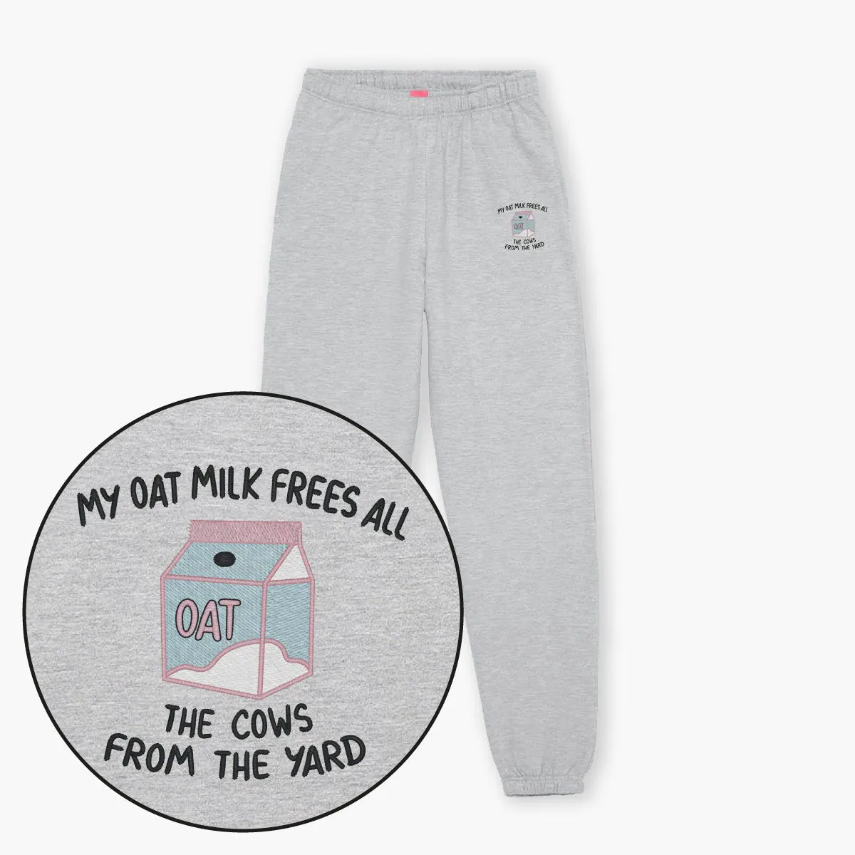 My Oat Milk Frees All The Cows From The Yard Embroidered Joggers (Unisex)